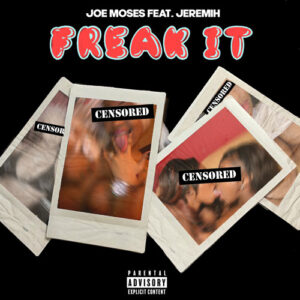 joe-moses-jeremih-freak-it-single.jpg