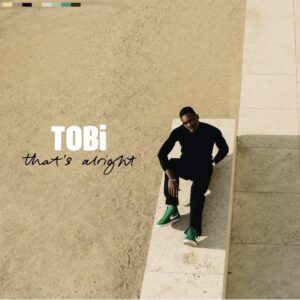 tobi-thats-alright-single.jpg