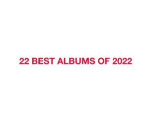 22-BEST-ALBUMS-OF-2022.jpg