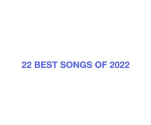 22-BEST-SONGS-OF-2022.jpg