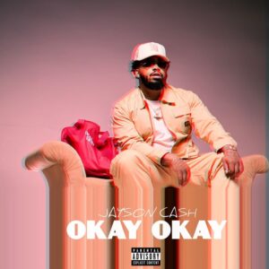 jayson-cash-okay-okay-single.jpeg