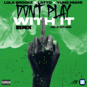 lola-brooke-latto-yung-miami-dont-play-with-it-remix-single.jpg