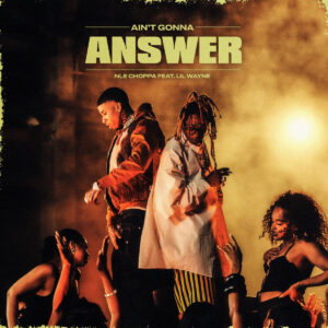 nle-choppa-lil-wayne-aint-gonna-answer-single.jpg
