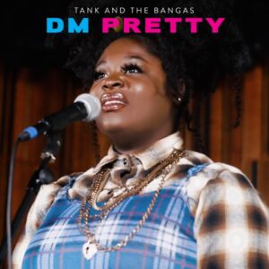 tank-and-the-bangas-dm-pretty-single.jpg