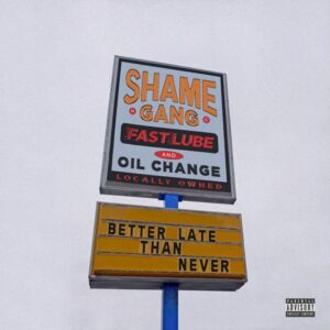 shame-gang-better-late-than-never-album.jpeg