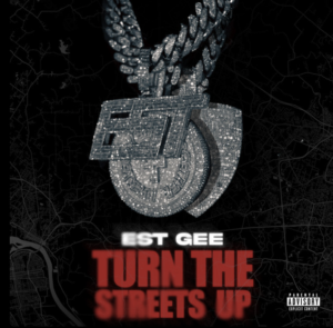 EST-Gee-Turn-The-Streets-Up-New-Single.png