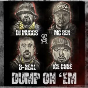 DJ-Muggs-Dump-On-Em-Ice-Cube-B-Real-MC-Ren-Stream.jpg