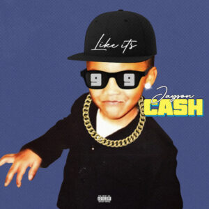 jayson-cash-like-its-99-single.jpg