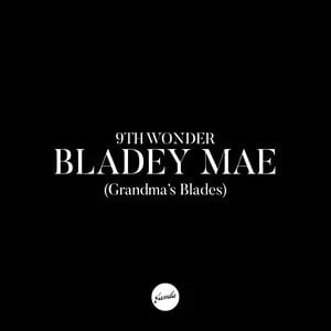 9th-wonder-bladey-mae-grandmas-blades.jpg