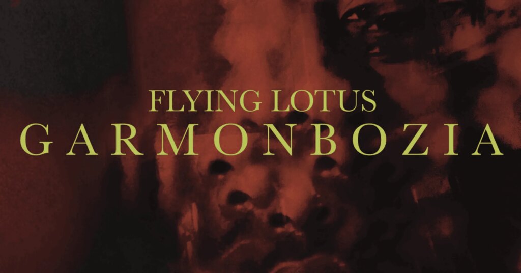 flying-lotus-garmonbozia.jpg