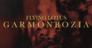 flying-lotus-garmonbozia.jpg