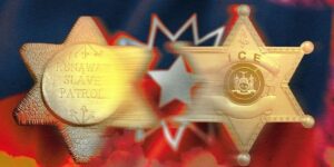 runaway-slave-patrol-badge-juxtaposed-against-an-ice-badge.jpg